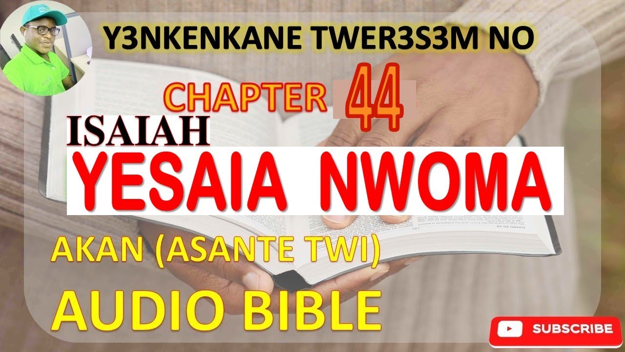 📖🔥 ISAIAH CHAPTER 44 IN ASANTE TWI (AKAN) AUDIO BIBLE 🎧