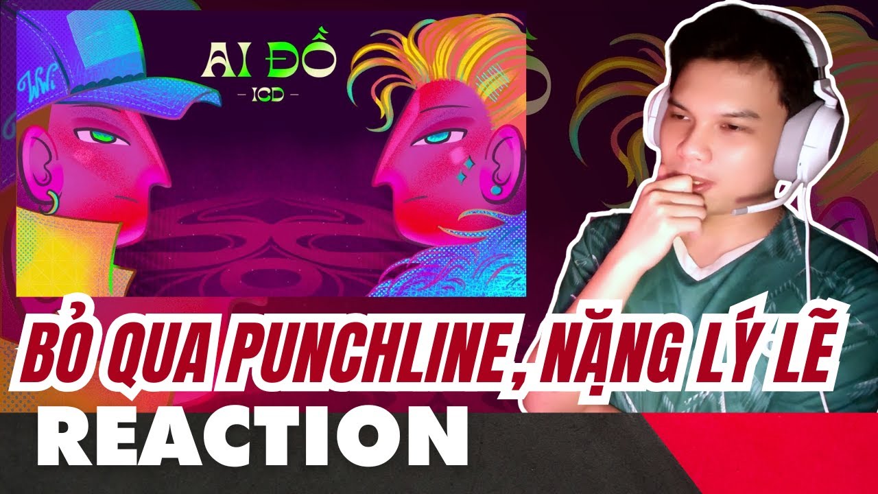 [Reaction] Ai Đồ - ICD | Khen Chê Rõ Ràng, Nặng Quan Điểm | Ha Rapfan