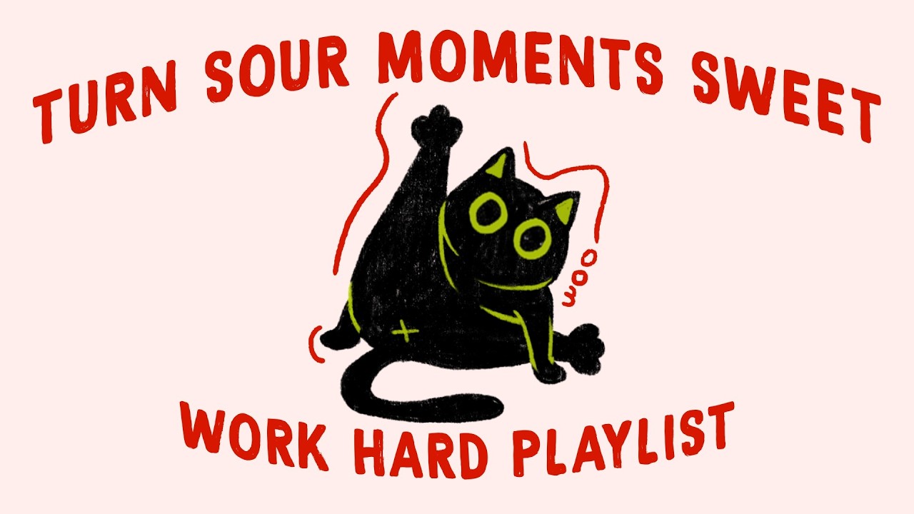 it's time to turn sour moments sweet (study playlist to lock in focus session)