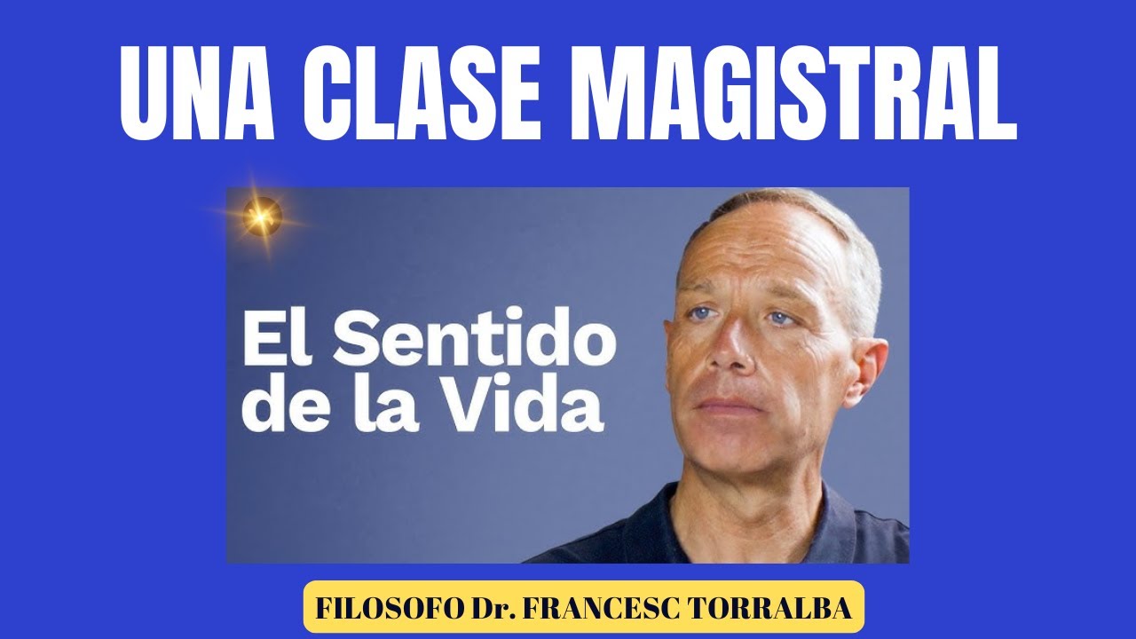 💖Encuentra el Sentido de la Vida/Filósofo Dr. Francesc Torralba Rosello