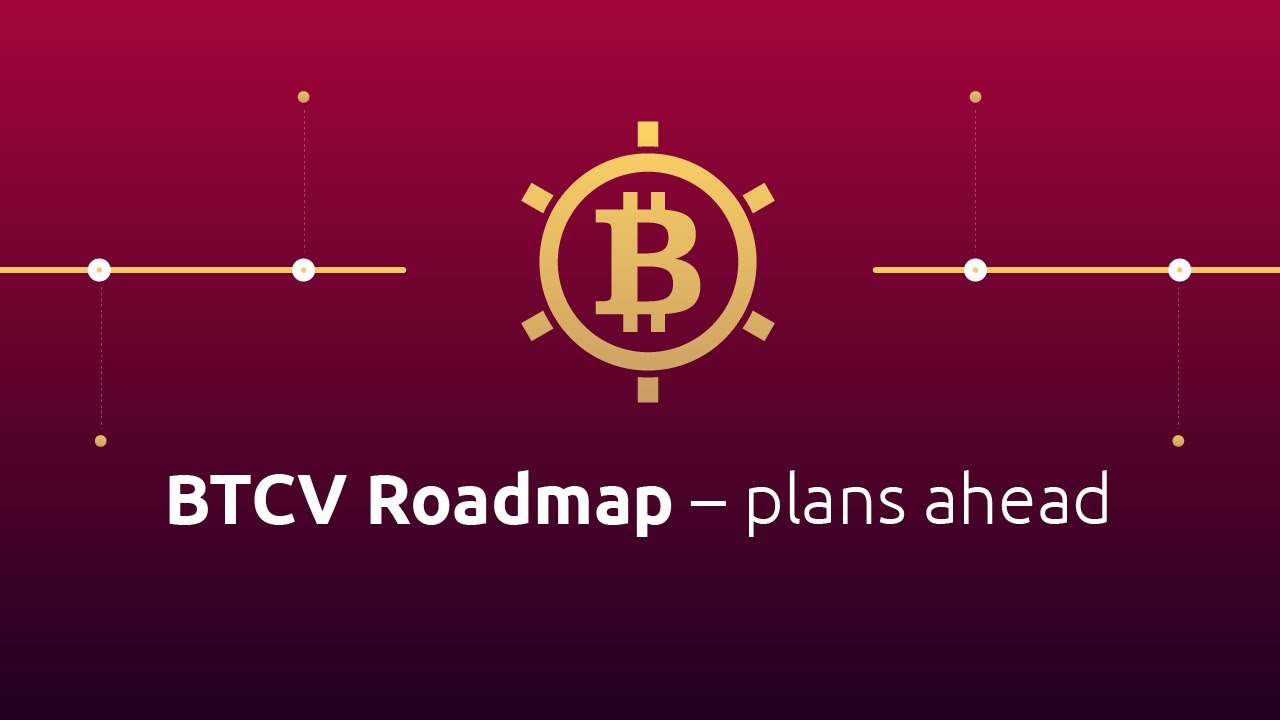 BTCV Roadmap - plans ahead
