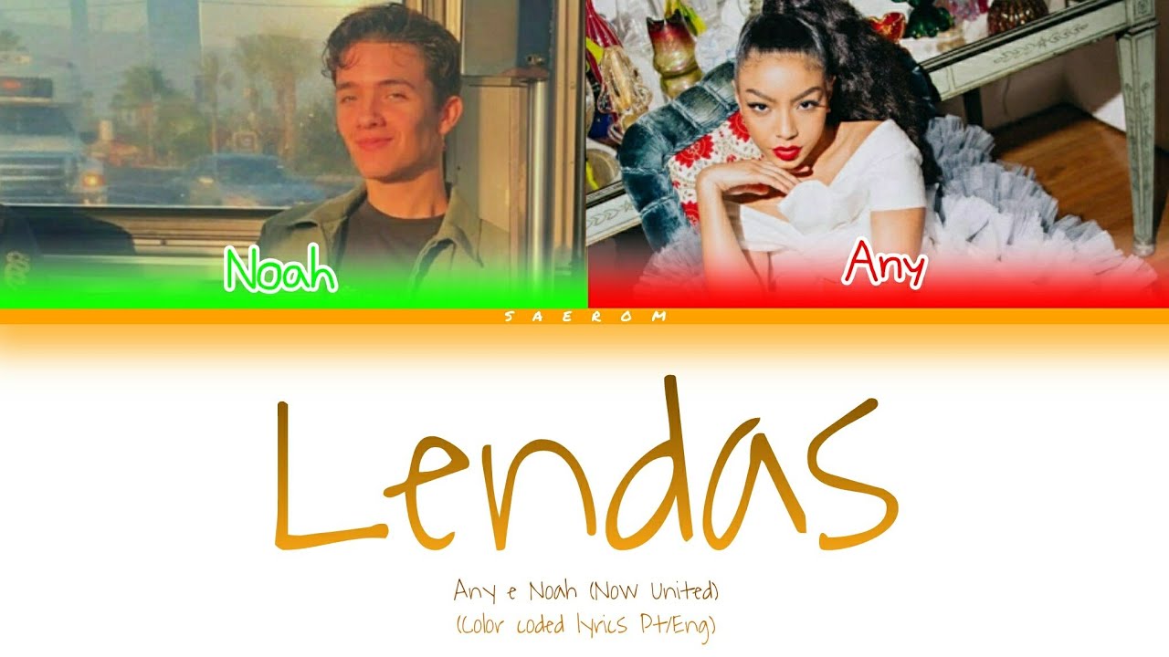 Lendas (Any e Noah) | Color coded lyrics Pt/Eng
