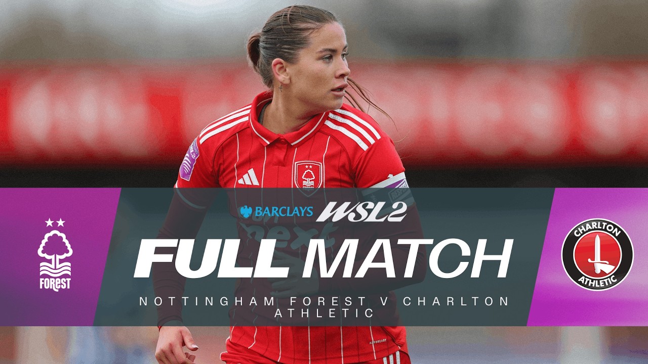 LIVE: Nottingham Forest v Charlton Athletic | Barclays WSL 2 25/26