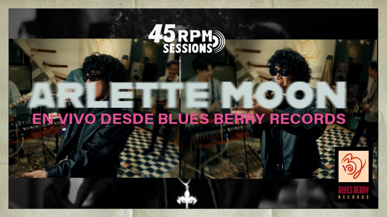 45 RPM SESSIONS - ARLETTE MOON (En vivo desde Blues Berry Records)