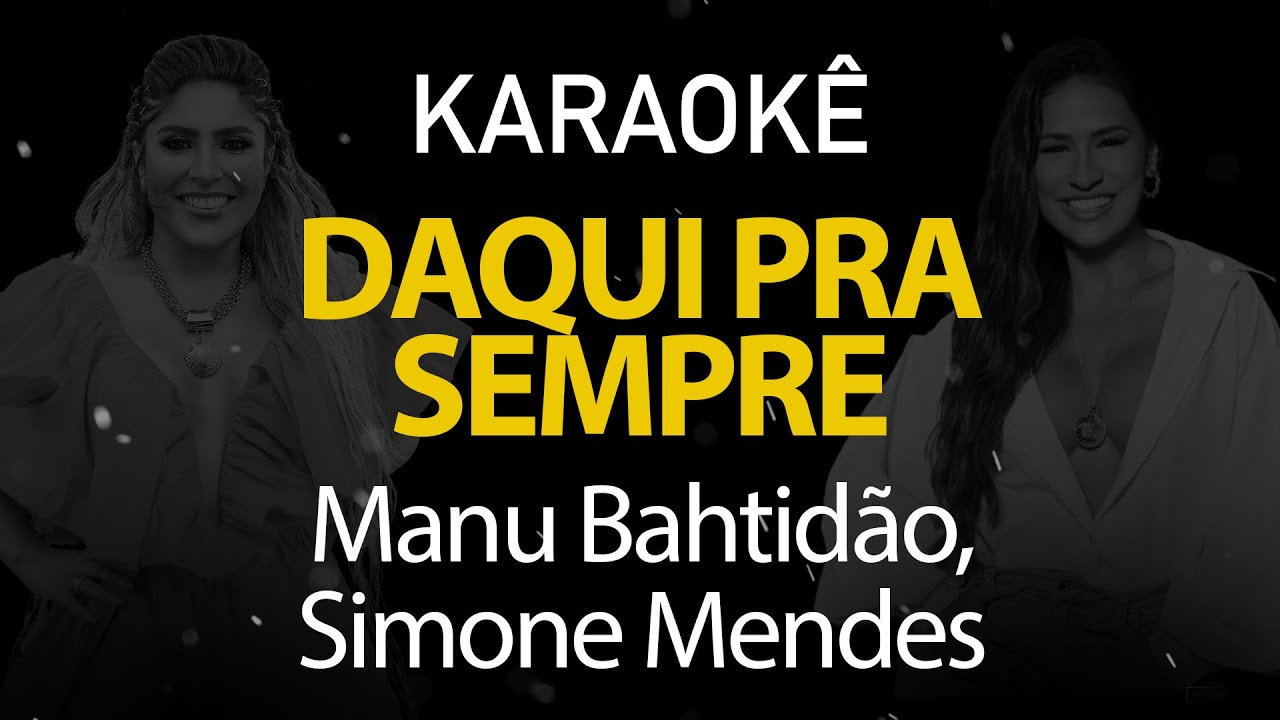 Daqui Pra Sempre - Manu Bahtidão, Simone Mendes (Karaokê Version)