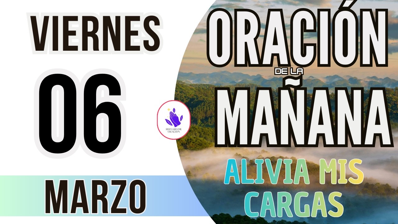 ☀️Oración de la Mañana de Hoy Viernes 06 de Marzo 2026