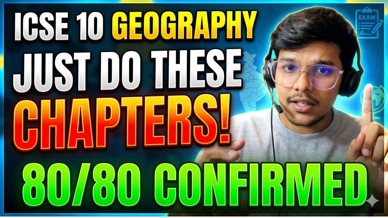 ICSE 10 Geography: Just Do THESE Chapters to Score 80/80