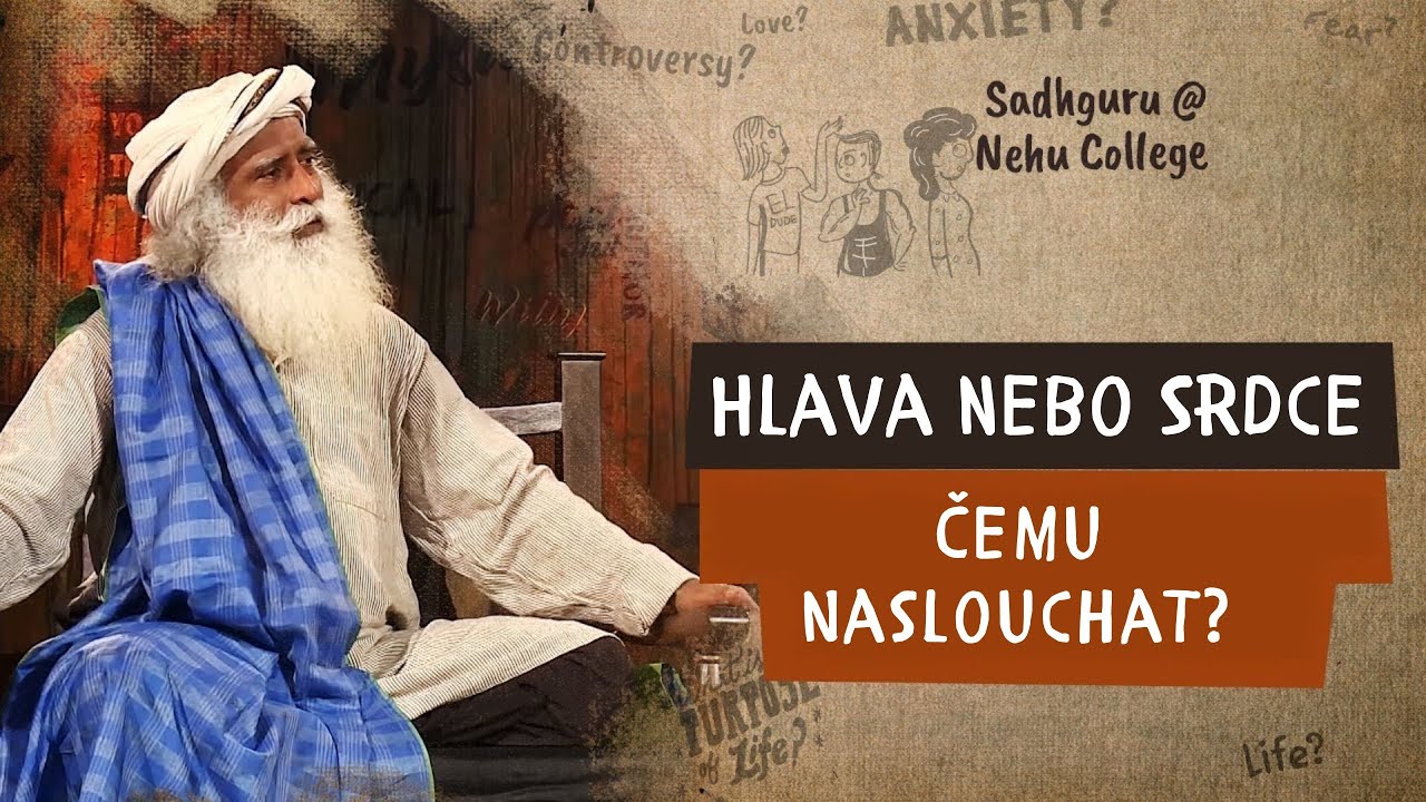 Hlava nebo srdce, čemu naslouchat? | Sadhguru