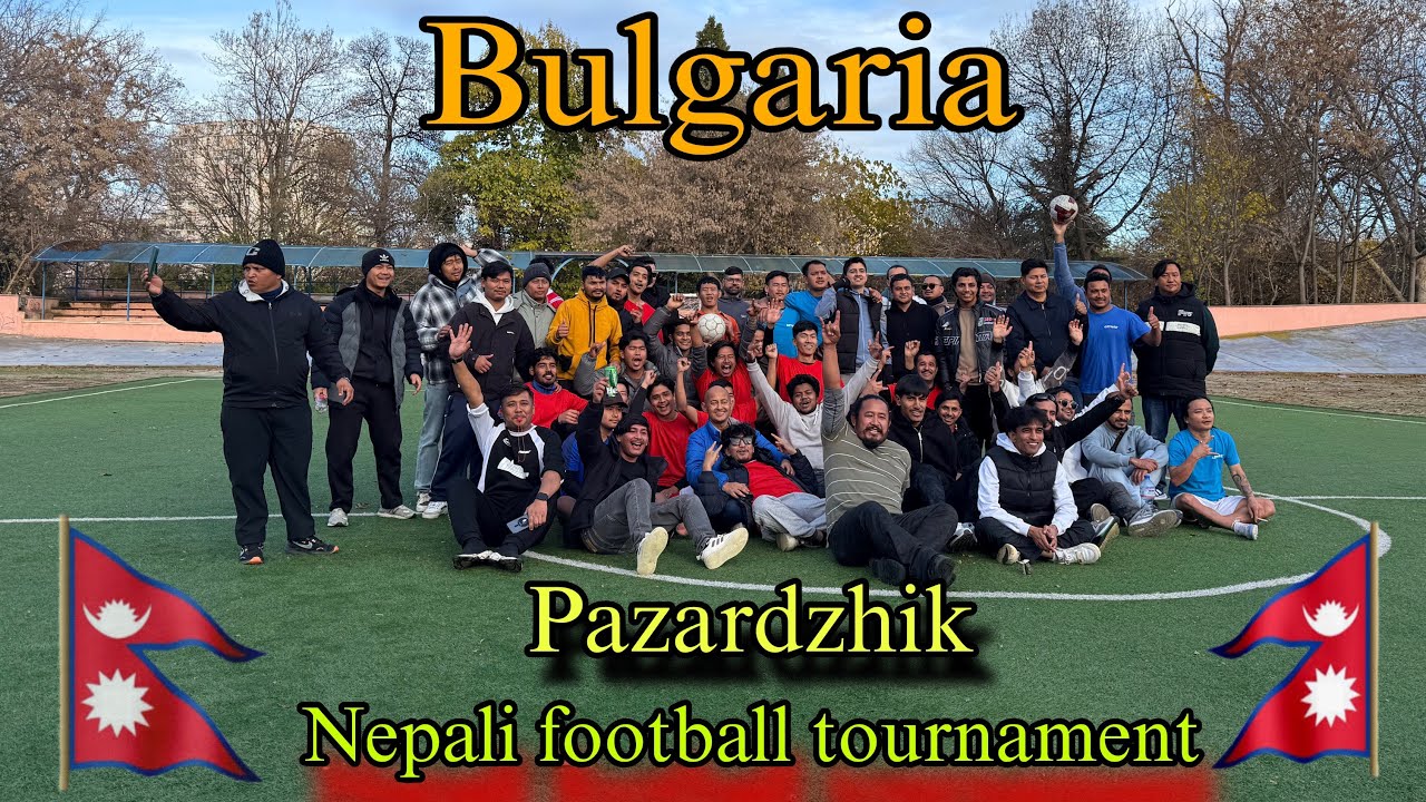 Nepali football tournament in Pazardzhik Bulgaria 🇧🇬 || part-2 || Mausam Kunwar 