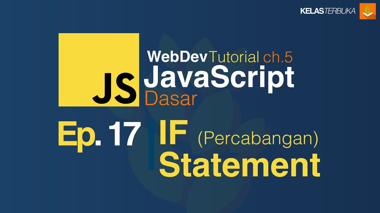 Belajar Javascript [Dasar] - 17 - IF Statement (Percabangan)