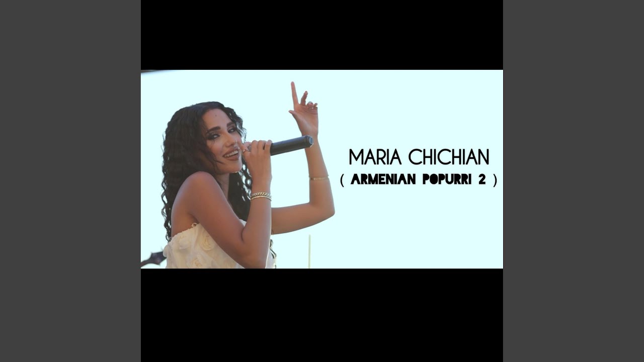Maria Chichian (Armenian Popurri 2)