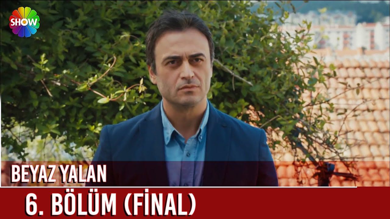 Beyaz Yalan | 6. Bölüm ᴴᴰ (FİNAL)