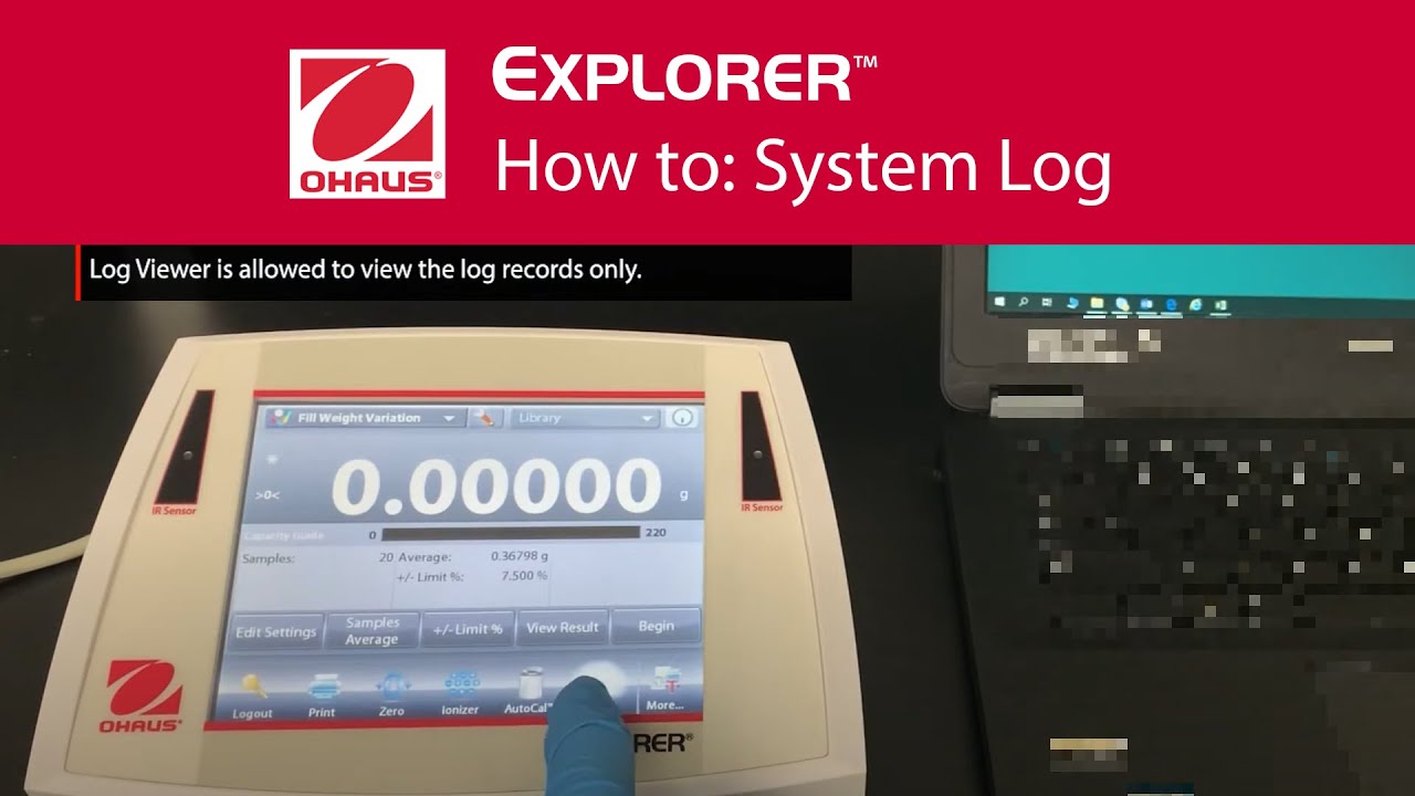 How to: System Log - OHAUS Explorer™ Laboratory Balances