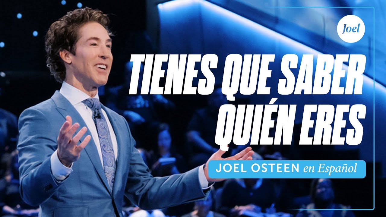 Tienes que saber quién eres | Joel Osteen