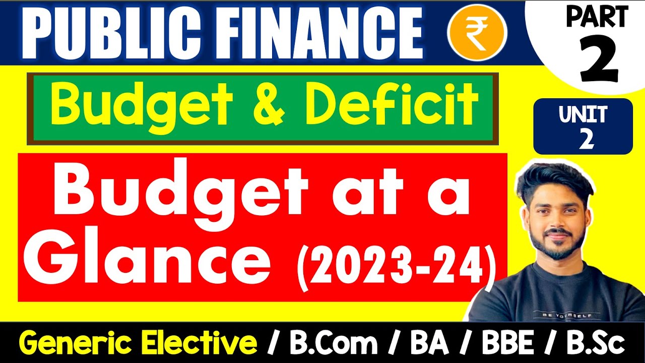Budget at a Glance 2023-24 | Budget & Deficit | Public Finance GE Sem 4 | B.Com Hons, BA Sem 6