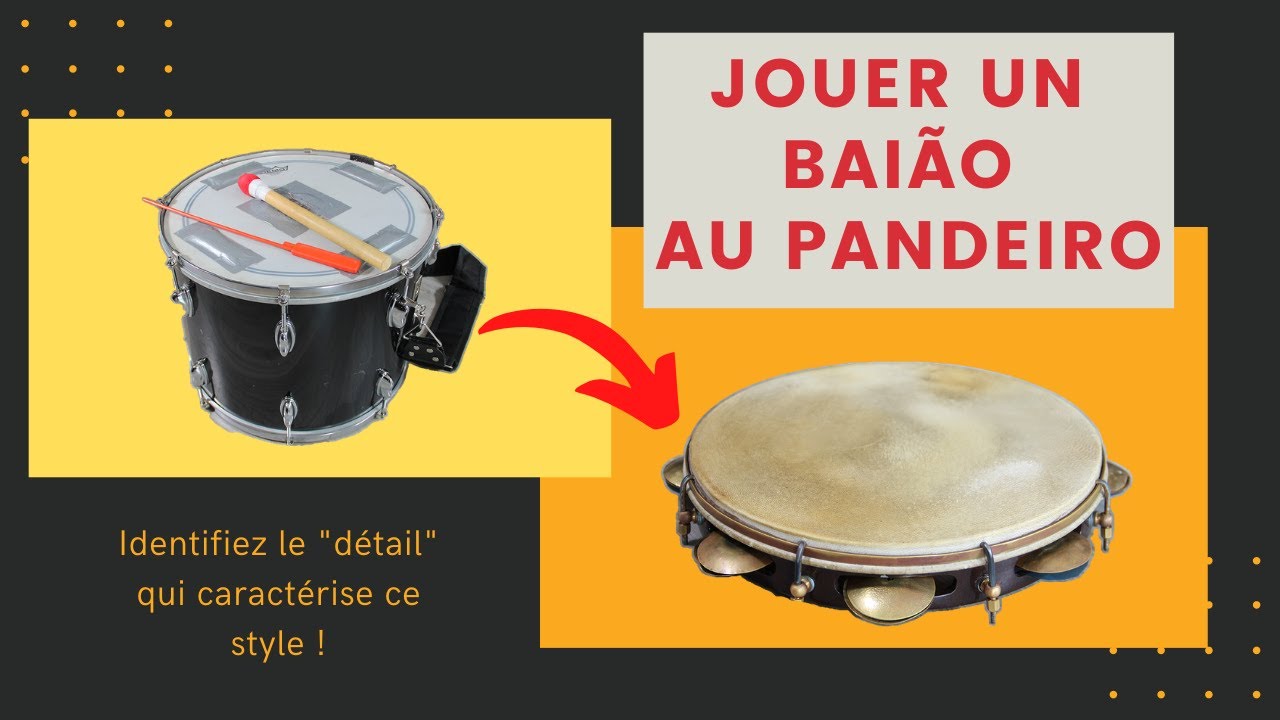 Comment jouer un BAIÃO au pandeiro ? Identifiez le « DÉTAIL » qui caractérise ce style.