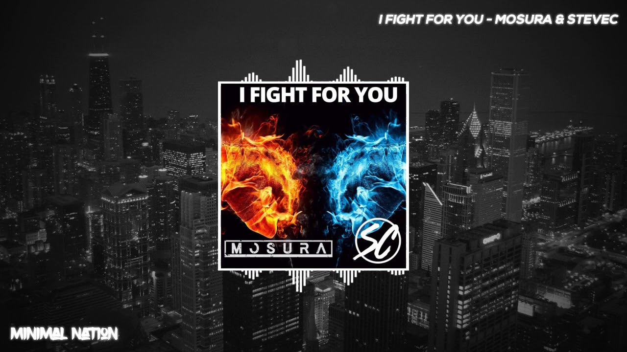 I Fight For You - Mosura & SteveC