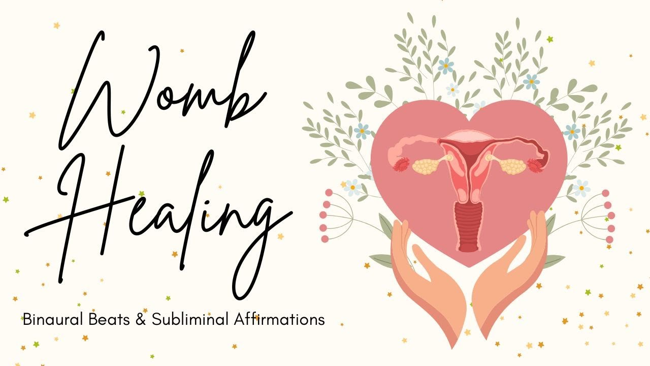 HEAL YOUR WOMB with Binaural Beats & Subliminal Affirmations