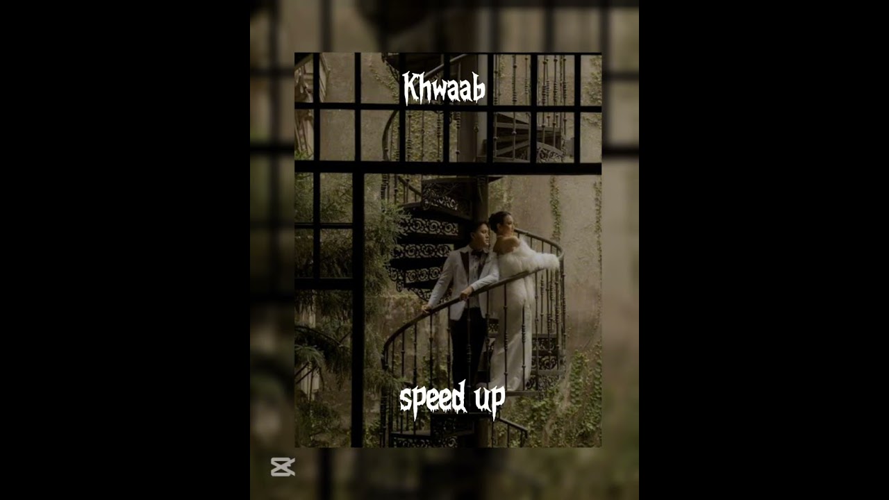 Khwaab Speed up⚡️||