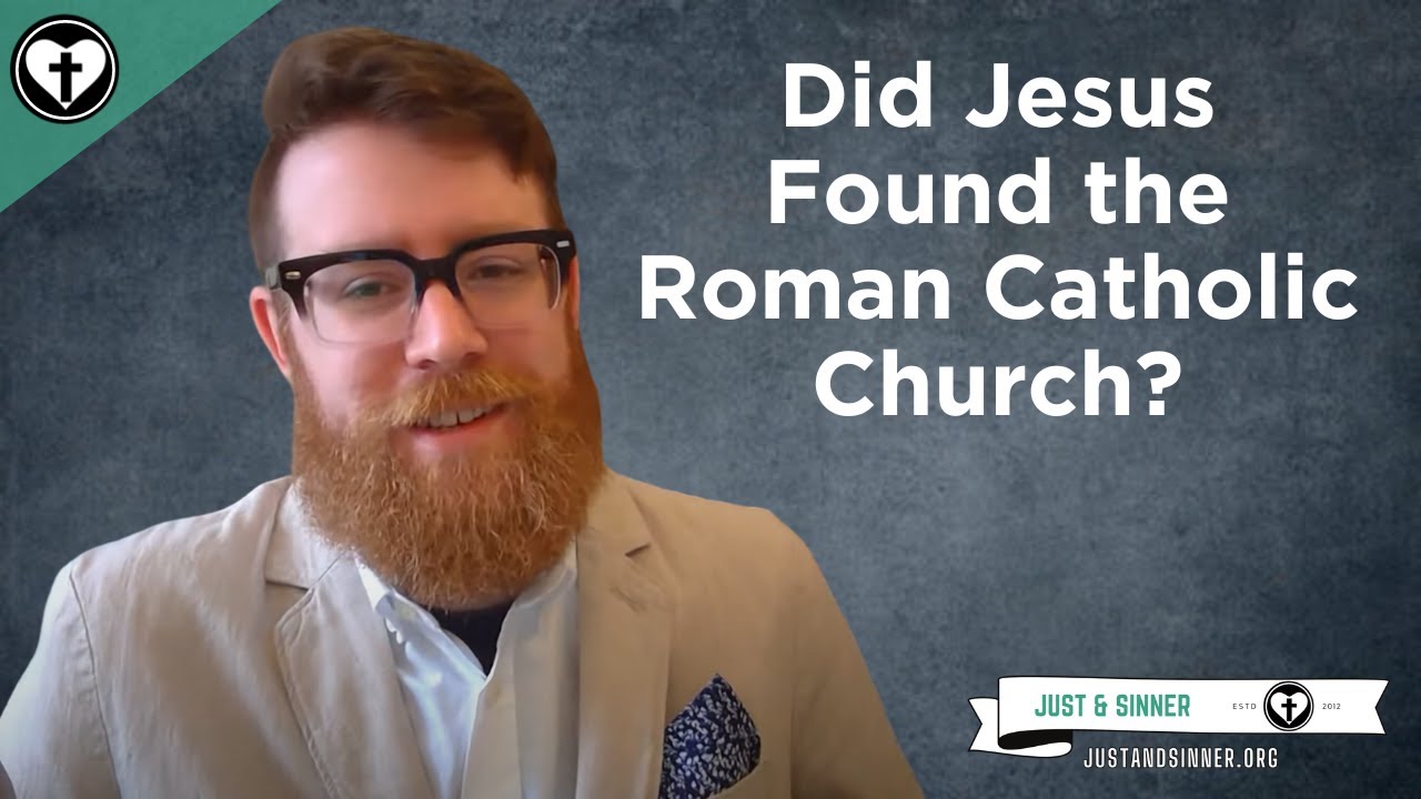 Did Jesus Found the Roman Catholic Church?