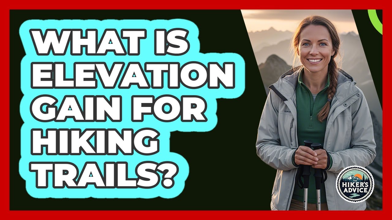 What Is Elevation Gain For Hiking Trails?