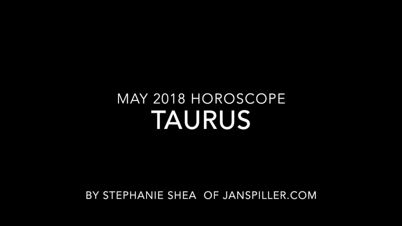 Taurus May 2018 Free Birthday Horoscope