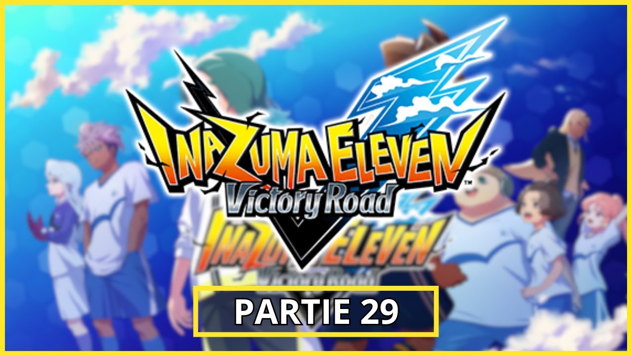 [FR] INAZUMA ELEVEN VICTORY ROAD PARTIE 29 (SWITCH 2)