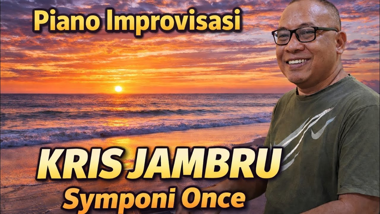 🎼 Piano Improvisasi oleh Kris Jambru [] Symponi Once