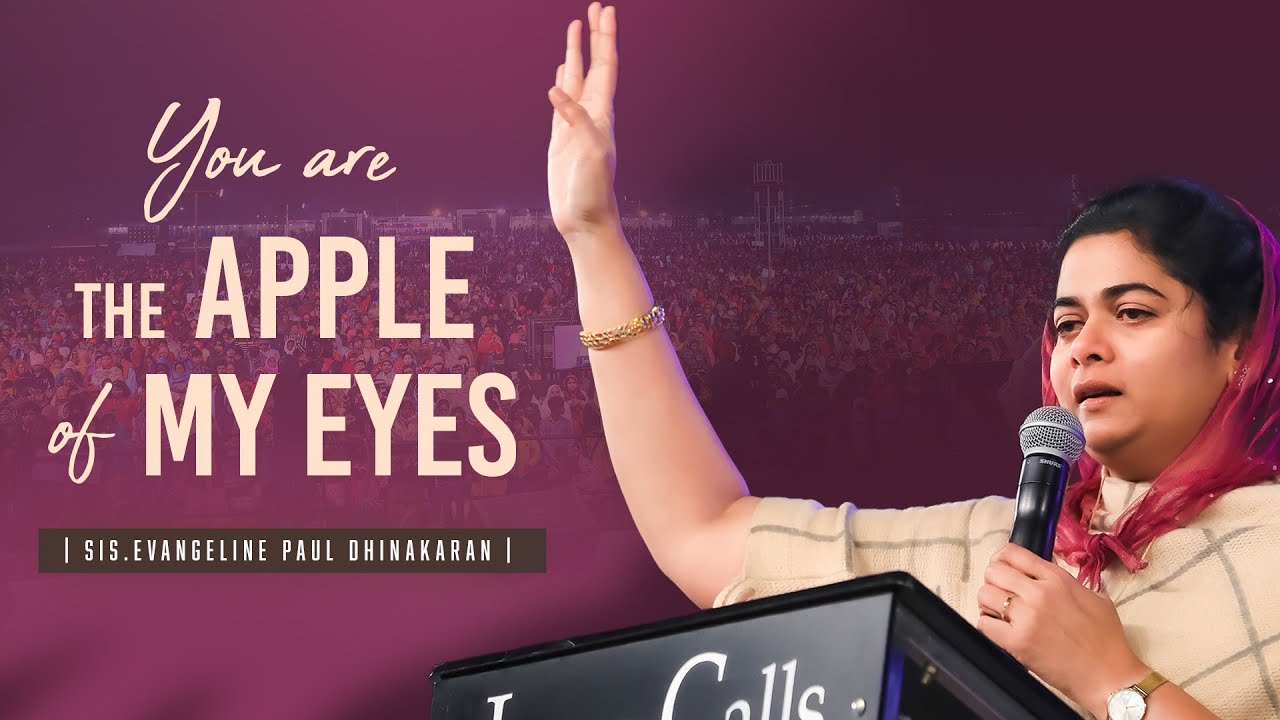 You are the Apple of my Eyes | Sis. Evangeline Paul Dhinakaran | Jesus Calls