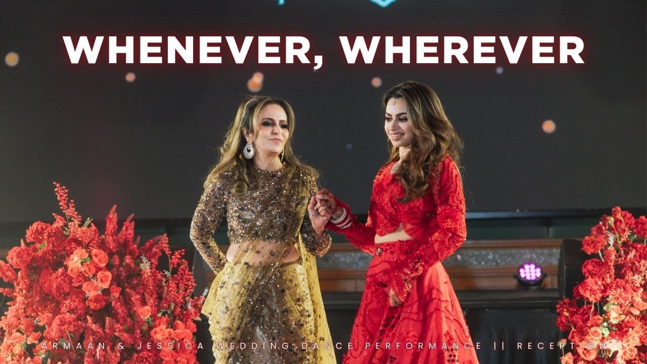 Whenever, Wherever || Armaan & Jessica Wedding Dance Performance || Reception