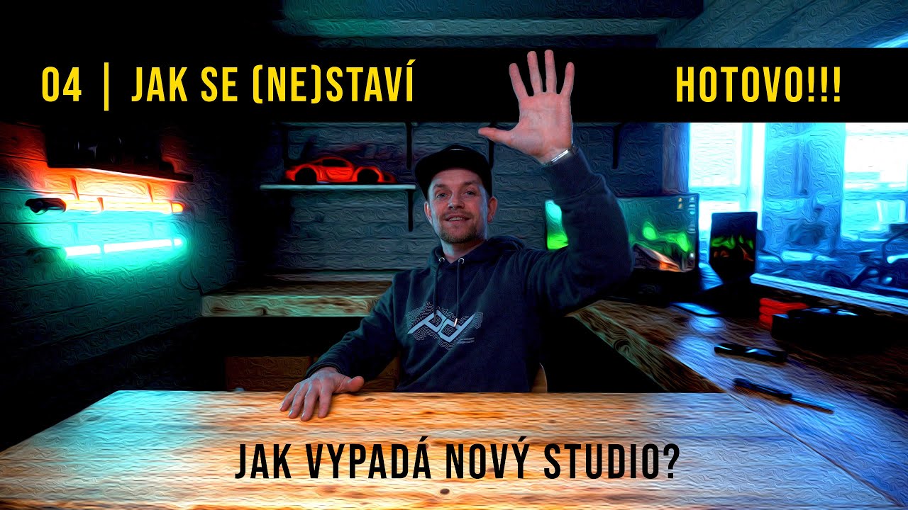 04 - Jak se (ne)staví | Hotovo!!! Jak teda vypadá nový studio?