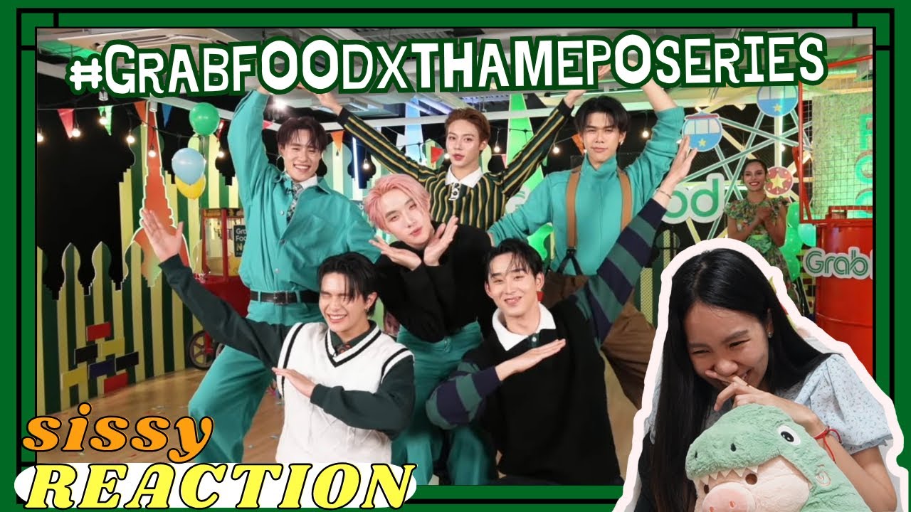 REACTION ค่ะซิสส ☺︎ ThamePo Series | #grabfoodxthameposeries 〡ขายหล่อด้วยขายขำด้วย