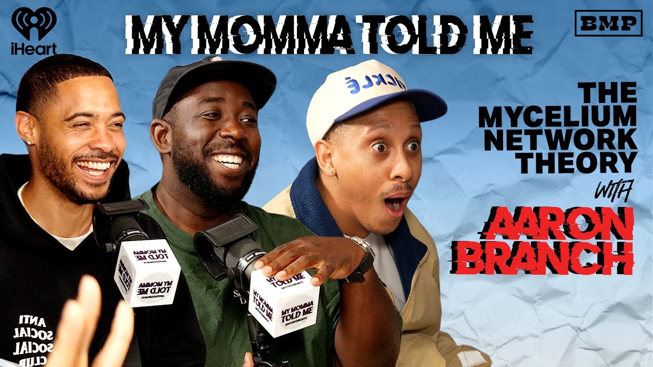 S6 Ep 15: The Mycelium Network Theory (with Aaron Branch) | MY MOMMA TOLD ME