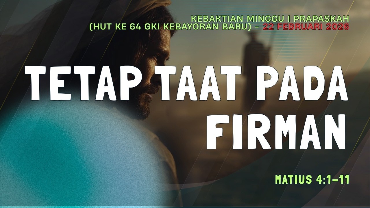 KEBAKTIAN MINGGU I PRAPASKAH (HUT ke-64 GKI Kebayoran Baru), 22 Februari 2026 (Pukul 17.00 WIB)