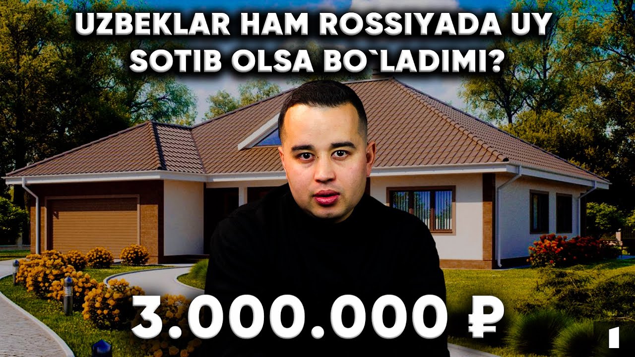 UZBEKLAR HAM ROSSIYADA UY SOTIB OLSA BO'LADIMI? 3 000 000 LIK UY
