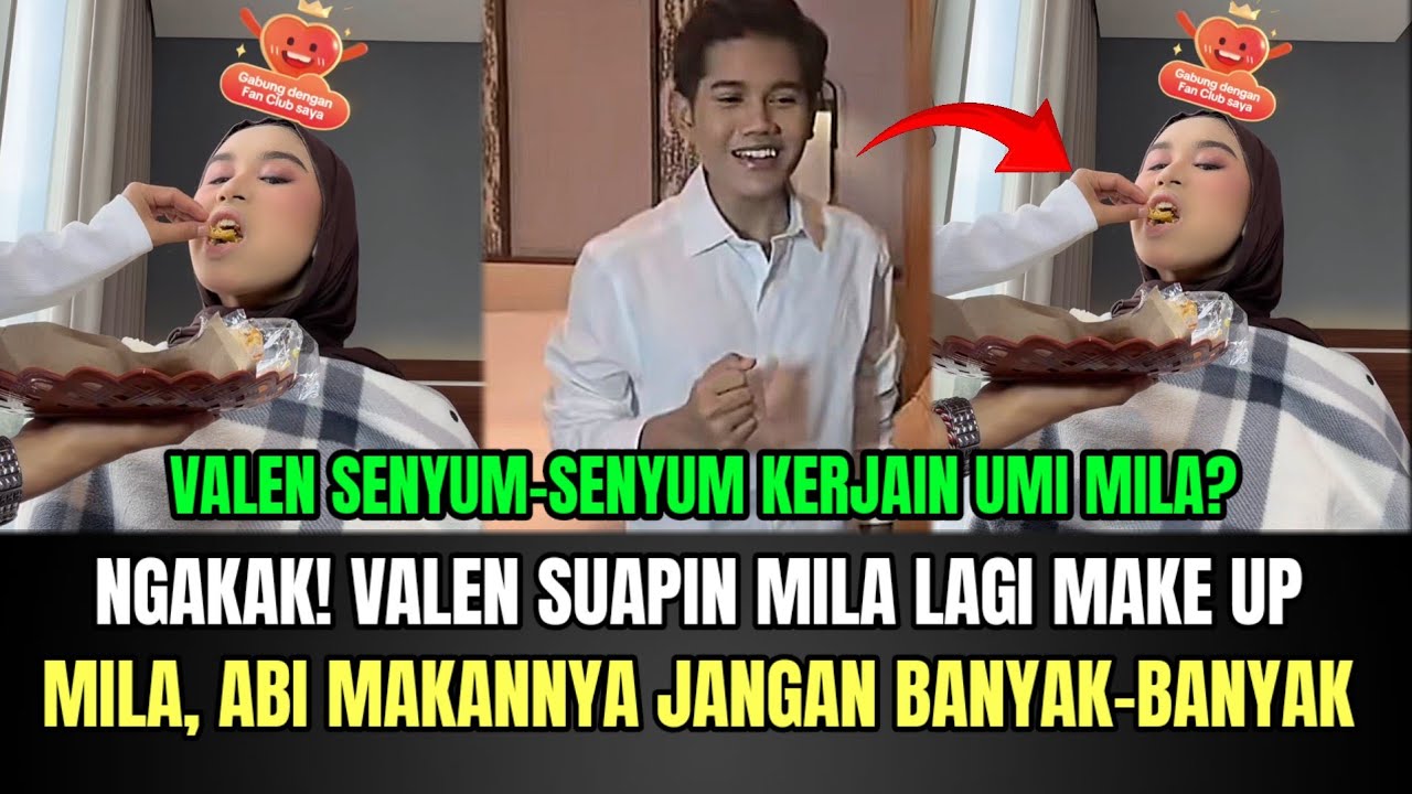 ANGAKAK! Valen Suapin Mila Lagi Make Up, Mila Abi Makannya Jangan Banyak-banyak!
