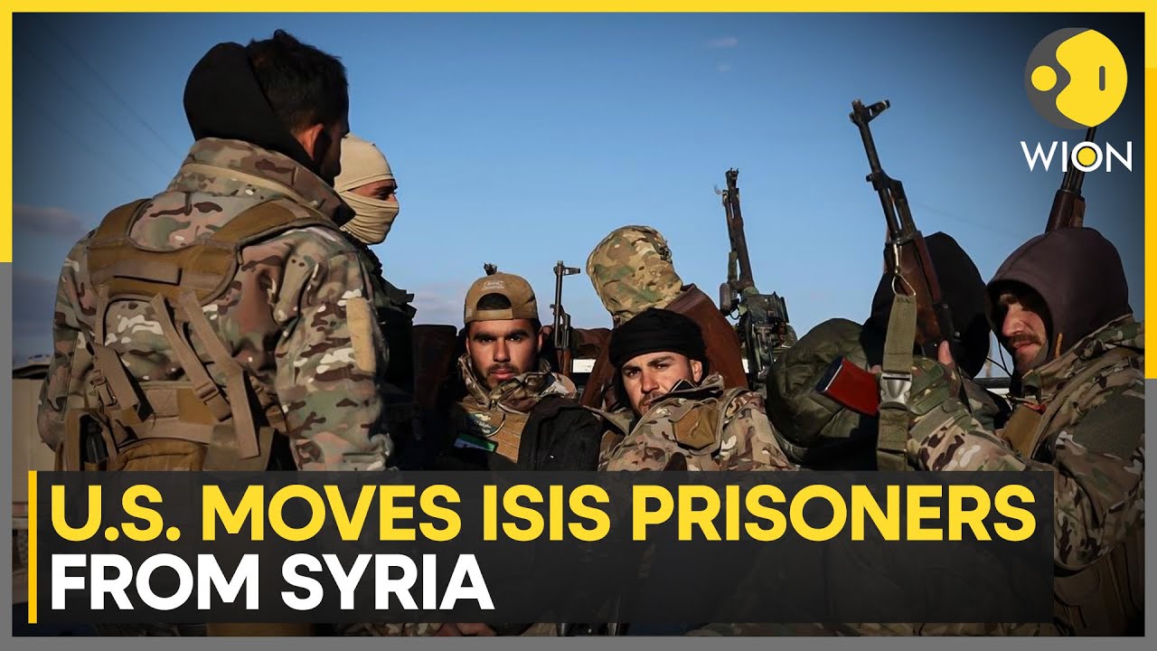 US Military Moves ISIS Prisoners from Syria to Iraq Amid Security Concerns | WION