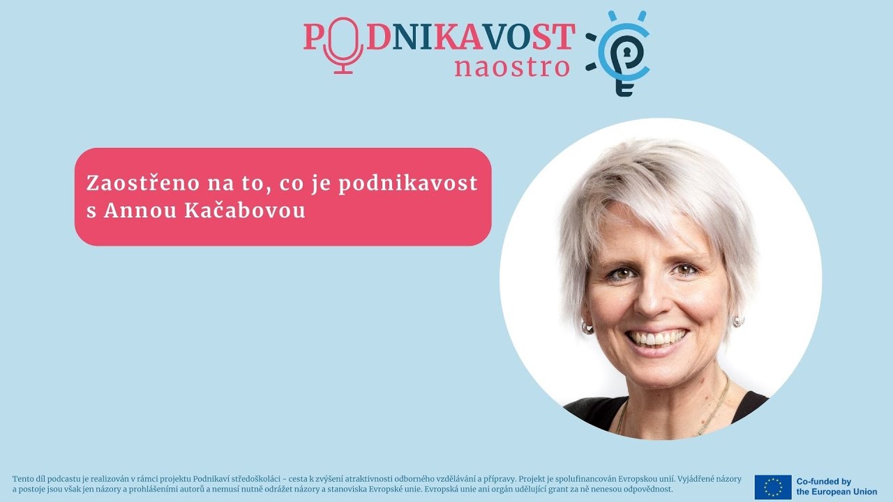 Zaostřeno na to, co je podnikavost s Annou Kačabovou