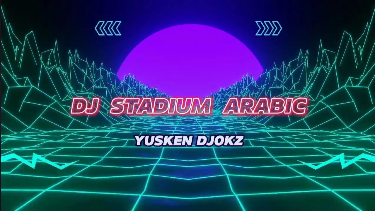DJ STADIUM ARABIC REMIX TERBARU 2024 ‼️🔥