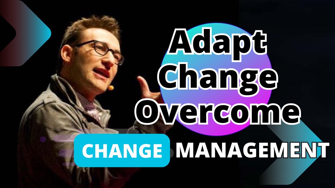 Adapt Change Overcome - Change Management || SIMON SINEK