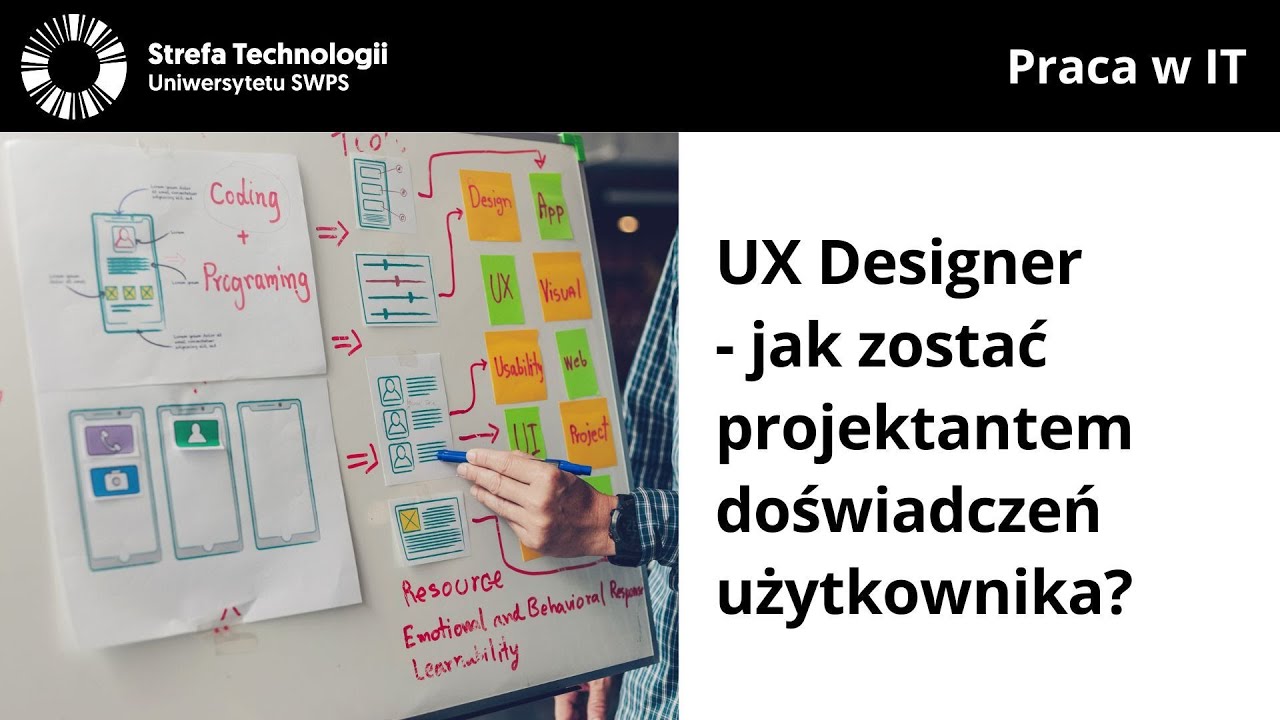 UX Designer - jak zostać projektantem doświadczeń użytkownika? - Aga Naplocha, Jakub Grzesiuk