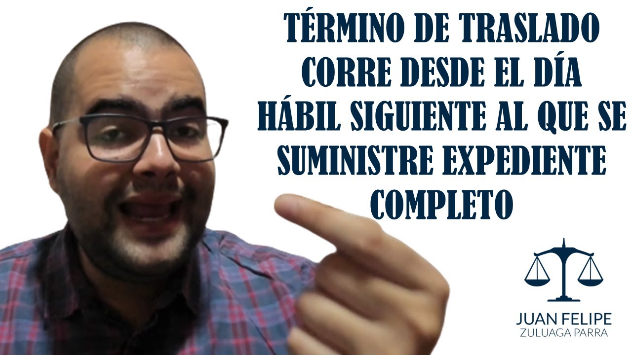 Término de traslado corre desde el día hábil siguiente al que se suministre expediente completo