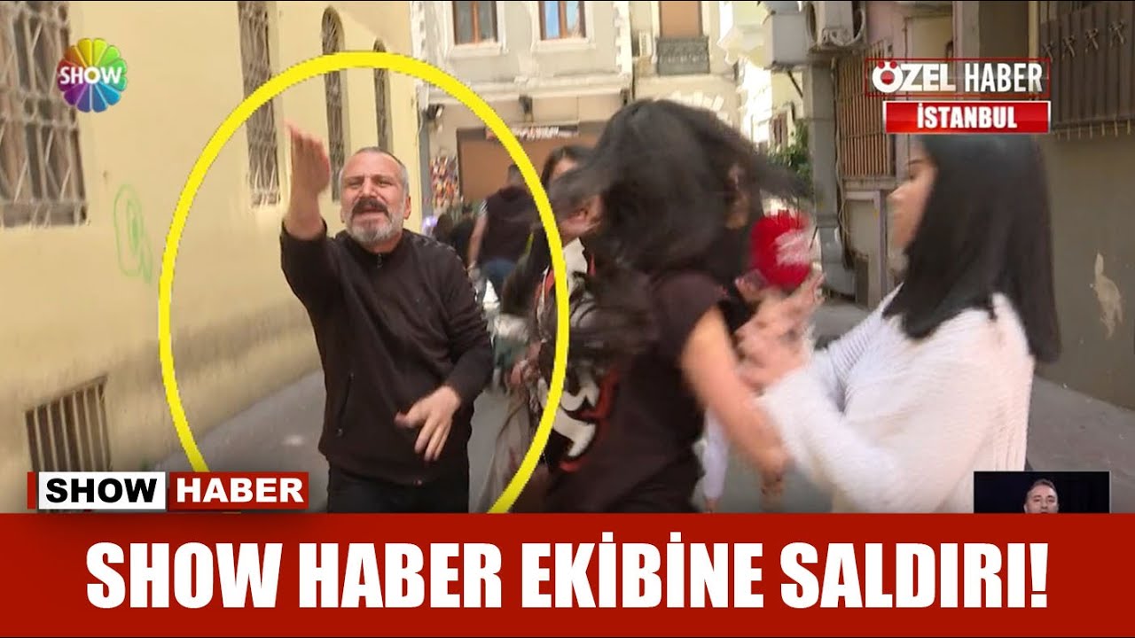 Show Haber ekibine saldırı!