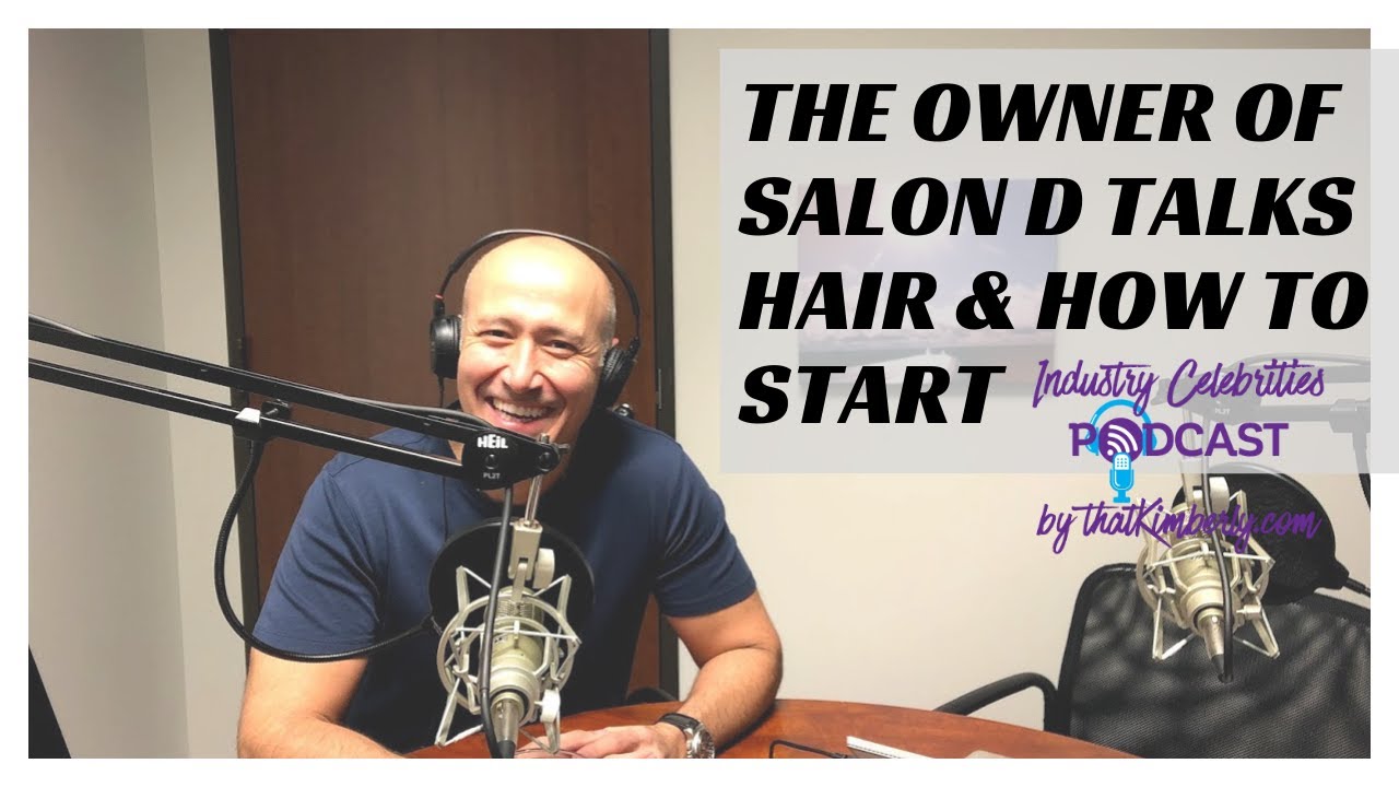 Ardem Keshishian (Owner of Salon D) tells Podcaster, that Kimberly how he got his start Beauty/Hair