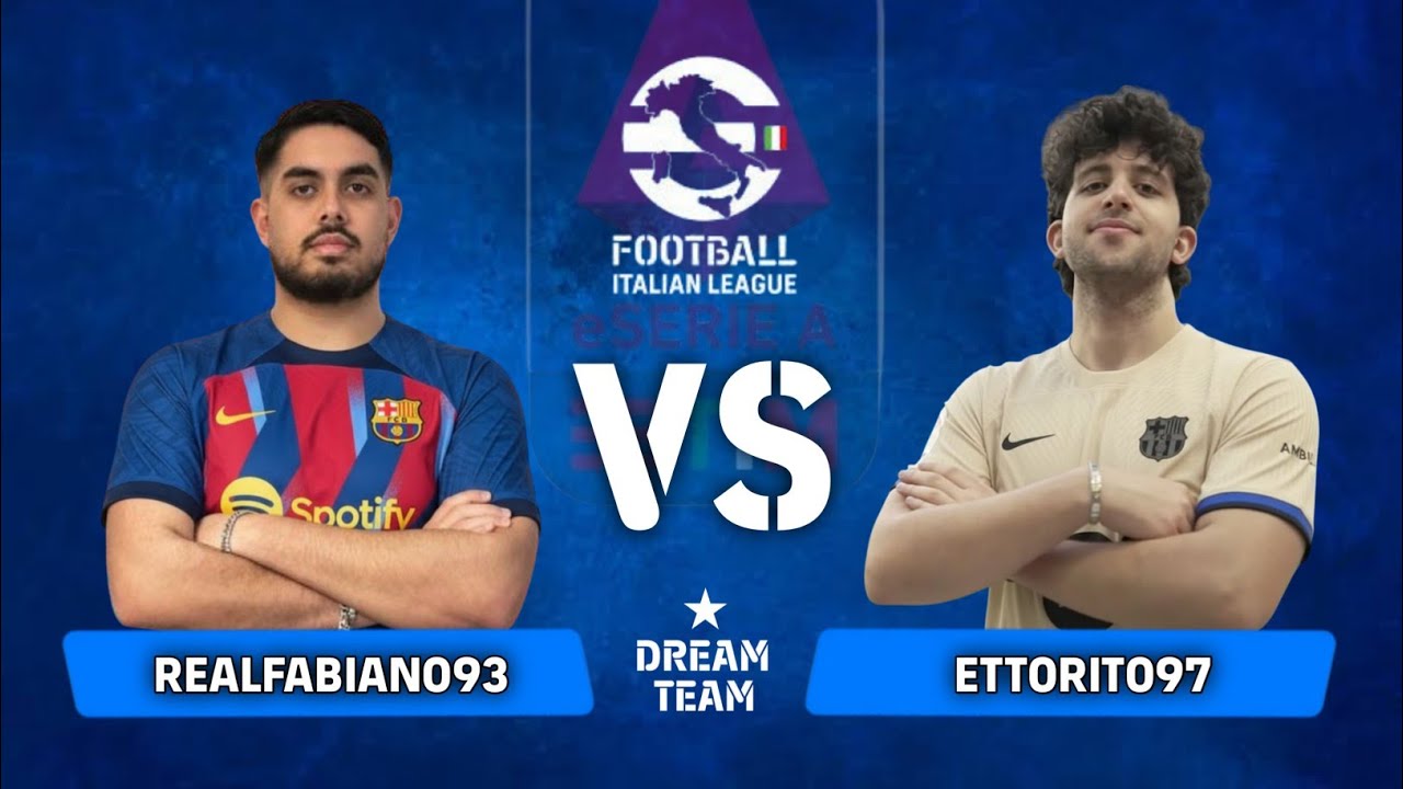 GG | REALFABIANO93 VS ETTORITO97 | EFOOTBALL ITALIAN LEAGUE SERIE A | DREAM TEAM