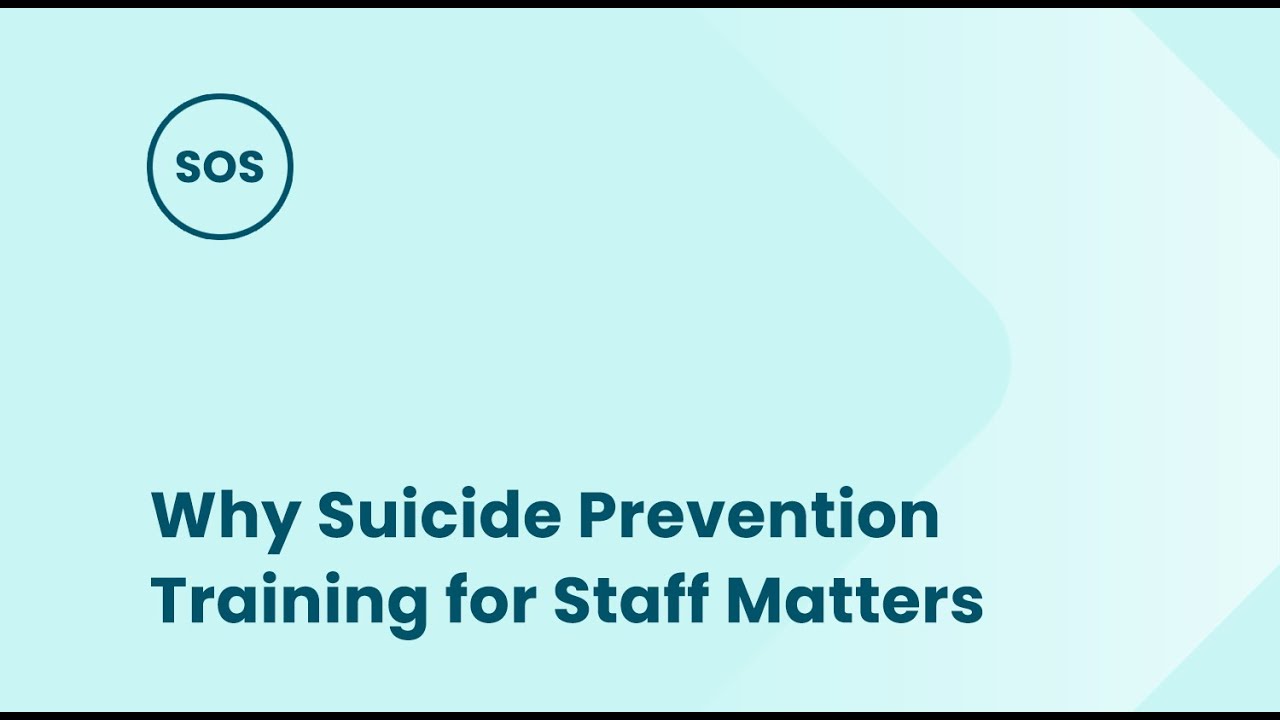 Why Suicide Prevention Training for Staff Matters