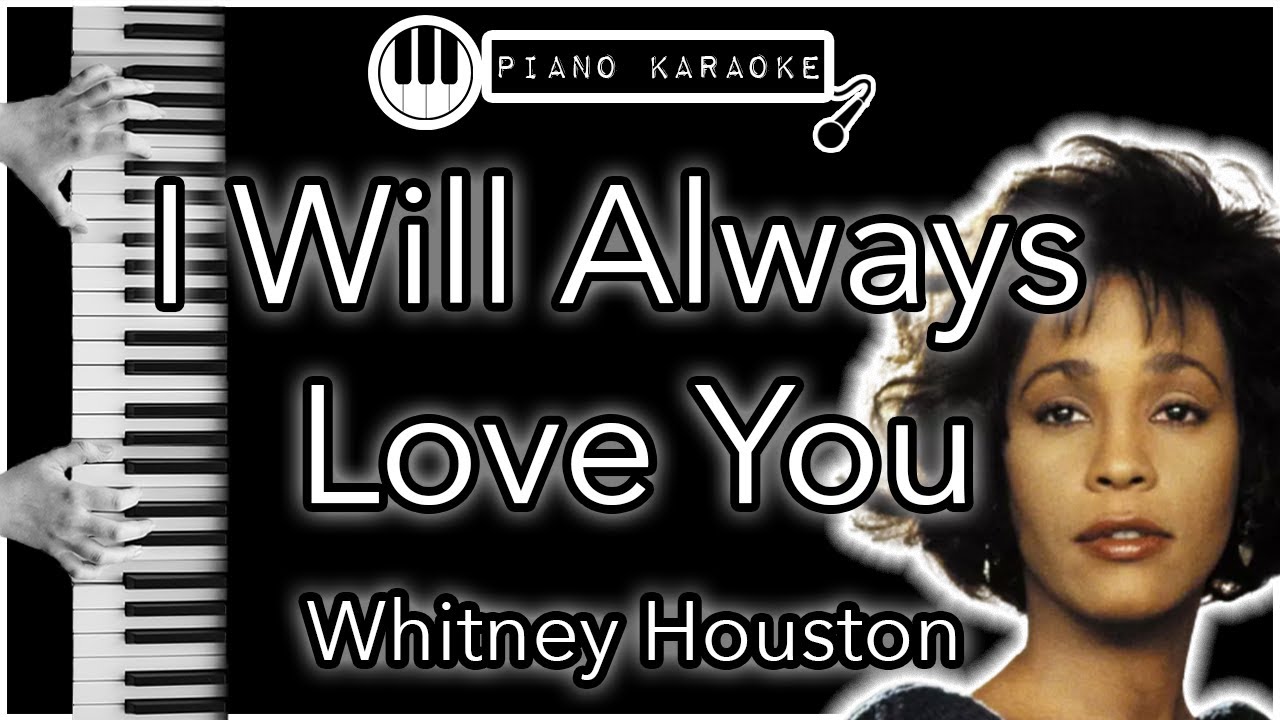 I Will Always Love You - Whitney Houston - Piano Karaoke Instrumental