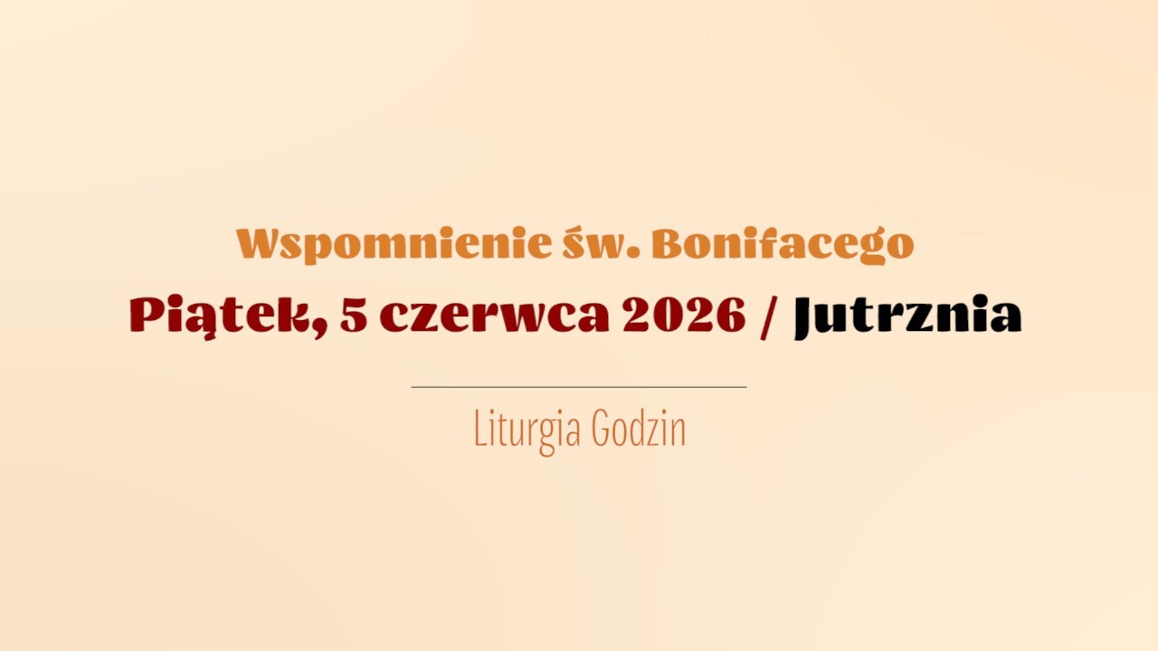 #Jutrznia | 5 czerwca 2026 | Św. Bonifacego
