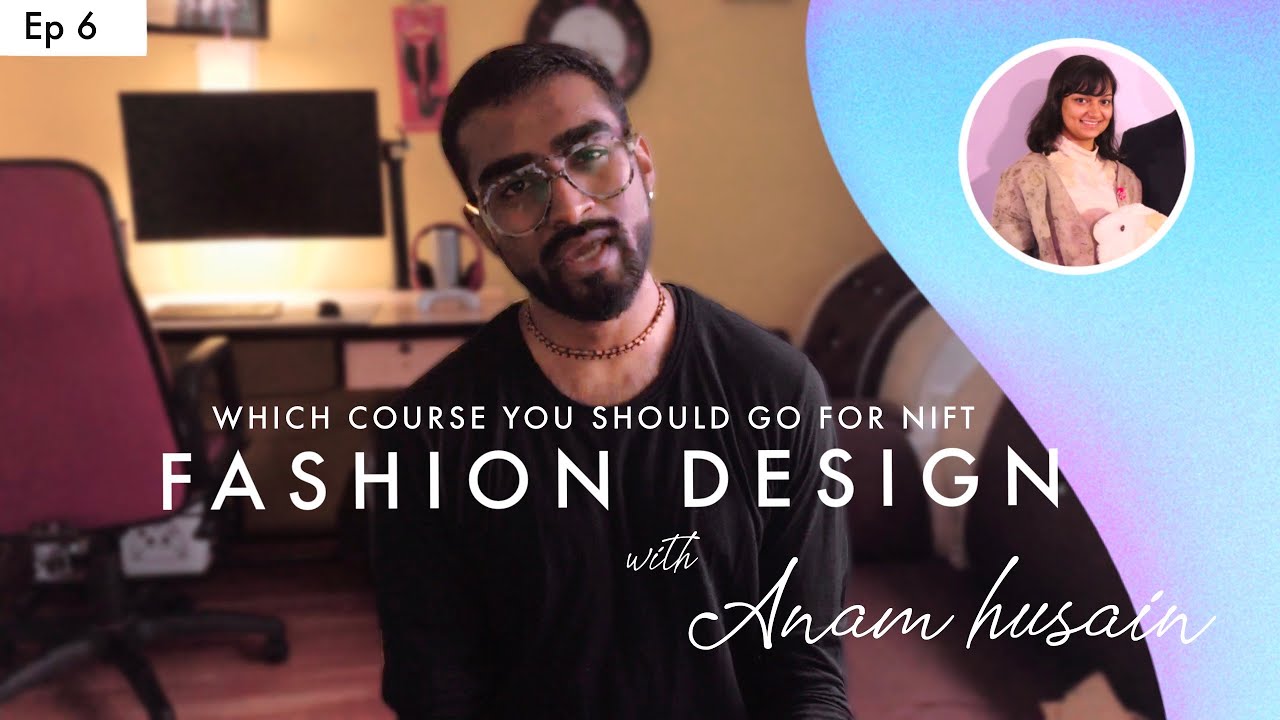 FASHION DESIGN | WHICH COURSE YOU SHOULD GO FOR NIFT