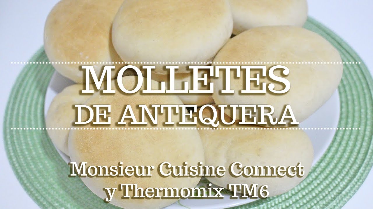 MOLLETES DE ANTEQUERA en Monsieur Cuisine | Ingredientes entre dientes